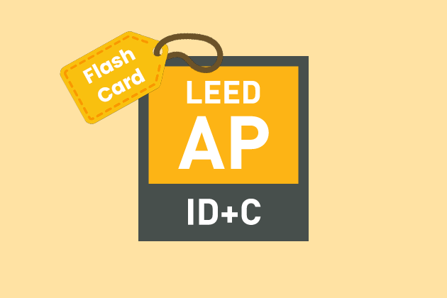 LEED AP ID+C Exam Flash Cards (Printable PDF)